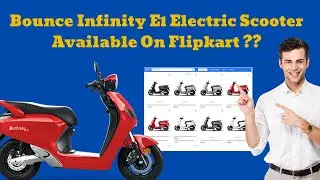 BOUNCE Infinity E1 Electric scooter NOW Available in FLIPKART😃Buy Your EV On Flipkart