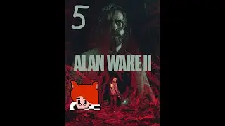 Alan Wake 2 | Part 5: Saga & Alan's wacky adventure