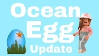 New Ocean Egg Update (finally here)