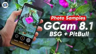 GCam 8.1 BSG + PitBull Mod (Photo Samples) Google Camera for Any Android