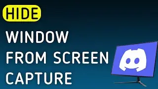 How To Hide Discord App Window From Screen Capture On PC (New Update)