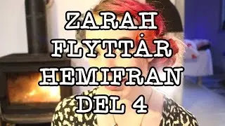 Zarah Flyttar Hemifr&aring;n - 4