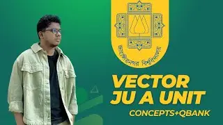 Vector Jahangirnagar University A Unit Concepts+ Question Bank solve। ভেক্টর জাবি এ ইউনিট কনসেপ্ট+QB