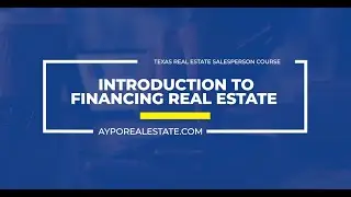 TX RE PL Law of Contracts (30-hours): Introduction to Financing Real Estate