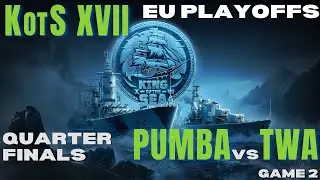 KotS XVII EU Playoffs: Quarterfinals: PUMBA vs TWA (Game 2)
