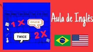Aula de Ingl&ecirc;s  - ONCE, TWICE, THREE TIMES...[frequ&ecirc;ncia] || Ingl&ecirc;s iniciantes
