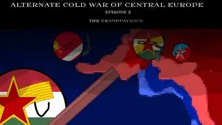 Alternate Cold War of Central Europe Episode 2 &ldquo;The grand payback&rdquo;