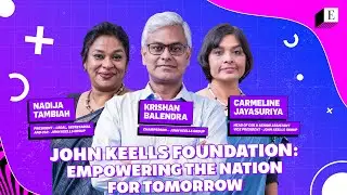 John Keells Foundation: Empowering The Nation For Tomorrow | Echelon
