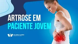 Artrose em paciente jovem | Dr. Murilo Almeida