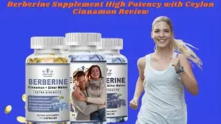 Berberine Supplement High Potency with Ceylon Cinnamon Video+Review
