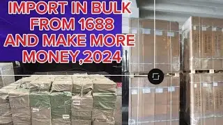 IMPORT IN BULK FROM 1688 AND MAKE MORE MONEY/ LEARN HOW TO IMPORT IN BULK USING YOUR MOBILE PHONE