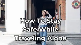 How To Stay Safe While Traveling Alone