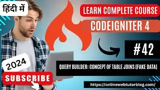 CodeIgniter 4 Tutorials in Hindi | Query Builder: Work with Joins | Generate Fake Data
