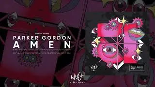 Parker Gordon - Amen [Wh0 Plays]