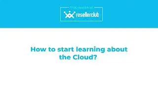 How to start learning about the Cloud