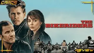 The Bikeriders (2024): A Thrill Or Snooze? - Movie Review - The Critics Collective