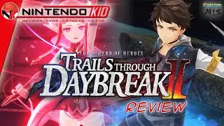 Trails Through Daybreak 2 Switch Review - The Best Entry Point Into The Legend of Heroes Series Yet!