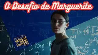 O Desafio de Marguerite 🎬inteligente e destemida! Que del&iacute;cia de filme 🎬Festival Varilux 2023