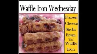 Cheese Sticks vs Waffle Iron
