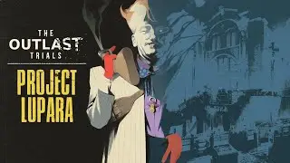 Outlast Trials: Project Lupara LIVE