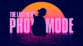 The Last of Us Part II | Photo Mode Guide #1