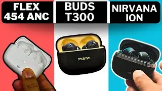 boat flex 454 anc VS realme t300 VS boat nirvana ion