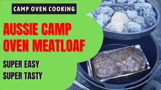 Aussie Camp Oven Meatloaf Recipe | Easy Dutch Oven Cooking