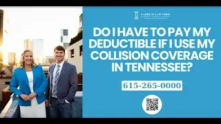 Do I Have to Pay My Deductible If I Use My Collision Coverage in Tennessee?