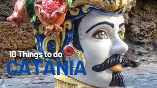 Catania Sicily, Italy. 10 things to do!