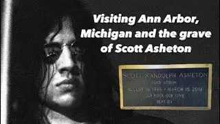 Visiting Ann Arbor And The Grave Of Scott Asheton #AnnArbor #TheStooges #MC5 #IggyAndTheStooges
