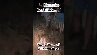 Hunting Memories Don&rsquo;t Fade: Watch &ldquo;Rawson&rdquo; #huntingbuddy #deerhunting #tradition #family #funny