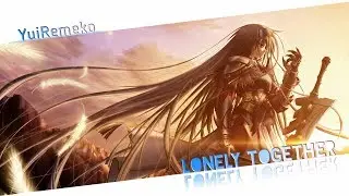 ♬ Nightcore - Lonely Together (Lyrics) ♬