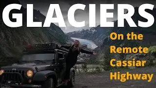 MOUNTAINS all around at the END of the ROAD| Cassiar Highway | Hyder, ALASKA | A Gal & her Jeep