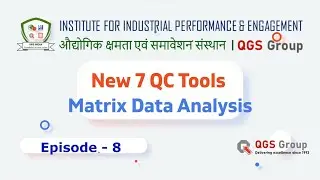Episode-8 : Matrix Data Analysis | New 7 QC Tools