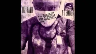 The Struggle- DJ TravD Ft eMDot