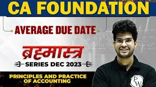 Average due date  || Accounting CA Foundation Dec 2023 || Brahmastra Series || CA Wallah by PW