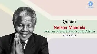 15 Best Quotes Nelson Mandela ( President of South Africa)