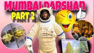 &ldquo;Mumbai Darshan Part-2: Siddhivinayak | LOST Animals Tak! 3D Game & India's Highest Building