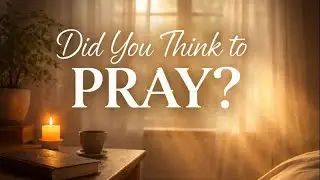 Did You Think to Pray? (Classic Hymn)  [Official Lyric Video]