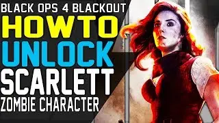 How to UNLOCK SCARLETT - BLACKOUT ZOMBIE CHARACTER GUIDE UNLOCK ZOMBIE CHARACTERS BLACK OUT