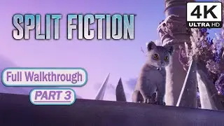 SPLIT FICTION Gameplay Walkthrough Part 3 (4K 60FPS) No Commentary