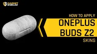 Как наносить скины на наушники OnePlus Buds Z2 | Gadgetshieldz&reg;