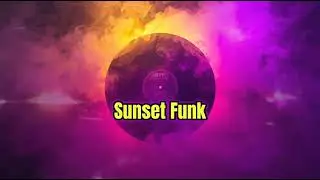 Sunset Funk 🌅🎸 | Chill Funk Groove &bull; Retro Summer Vibes &bull; Nu Funk 2025
