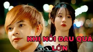 KHI NỖI ĐAU QU&Aacute; LỚN-ANH KH&Ocirc;NG THỂ N&Agrave;O LẶNG THINH VỜ NHƯ KH&Ocirc;NG THẤY- B&Ugrave;I VĨNH PH&Uacute;C