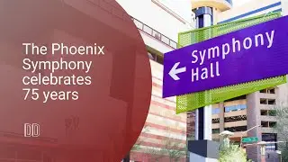 The Phoenix Symphony celebrates 75 years