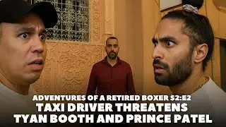 ‘ARE YOU GONNA DO SOMETHING?’ Tyan Booth & Prince Patel THREATENED | Adventures of a Retired Boxer