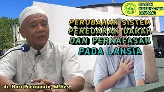 Kajian Kesehatan Jasmani | Sistem Peredaran Darah dan Pernafasan Lansia - dr. Hari Poerwanto, M.Kes.