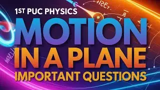 1st PUC Physics | Motion in a Plane | Important Questions | Karnataka Board