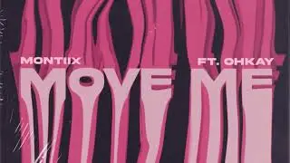 Montiix feat. OHKAY - Move Me
