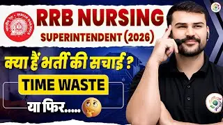 RRB Nursing Superintendent Exam 2026 🚨 Reality Exposed | Time Waste Ya Golden Chance? #rrbnursing